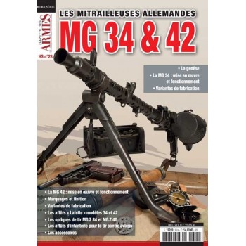 LES MITRAILLEUSES ALLEMANDES MG 34 & 42. HORS-SÉRIE GAZETTE DES ARMES N°23