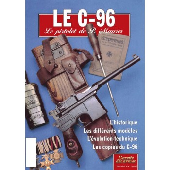 LE C-96 LE PISTOLET DE P. MAUSER. HORS-SÉRIE GAZETTE DES ARMES N°4