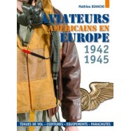 Aviateurs américains en europe, 1942 - 1945 par Mathieu Bianchi